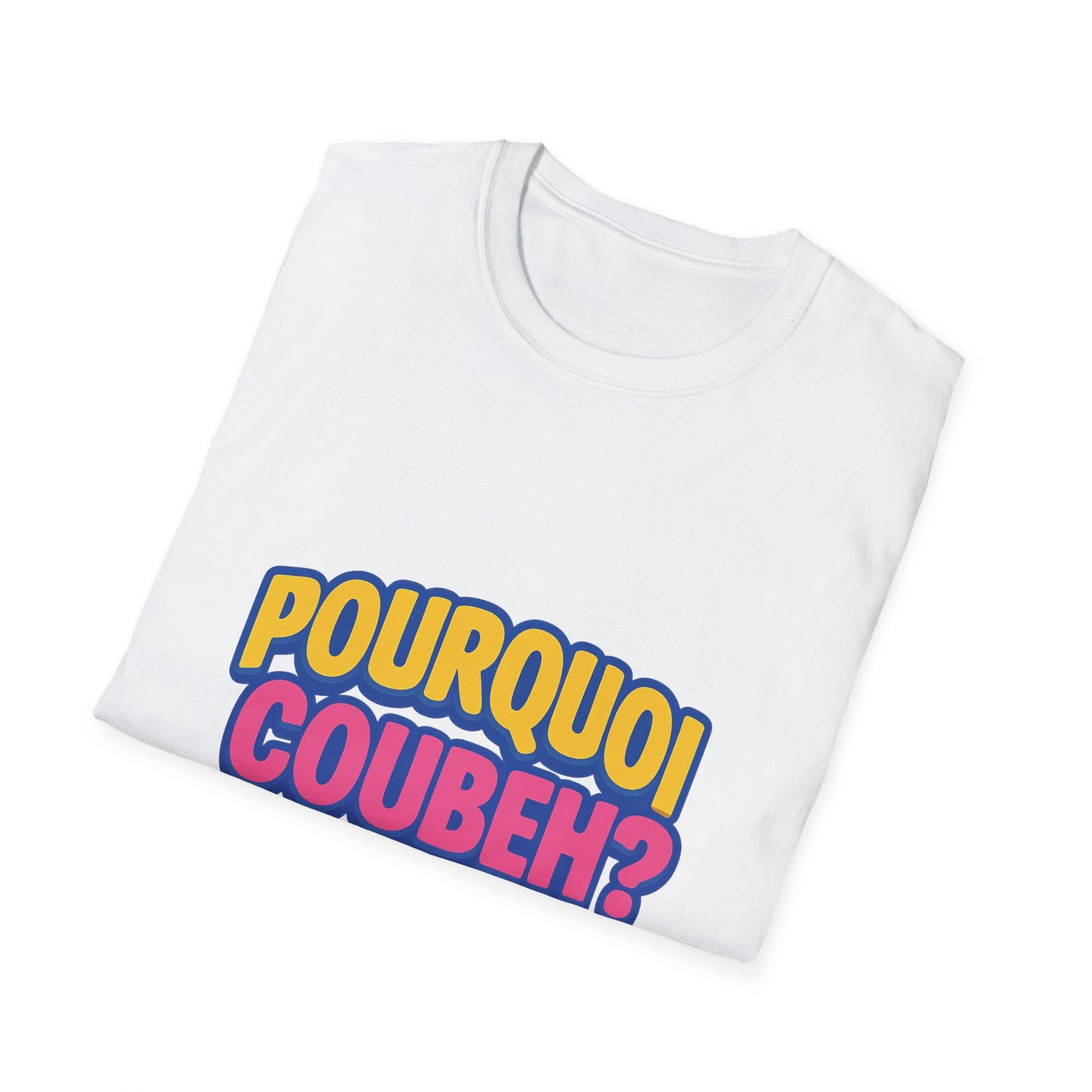 T-Shirt POURQUOI COUBEH – Édition Anthropologie Dépressive"
